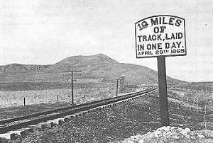 The crews for the Central Pacific construction company built 10 miles of track in one day on April 28, 1869, a feat unmatched before or since.